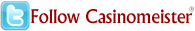 Follow Casinomeister on Twitter!