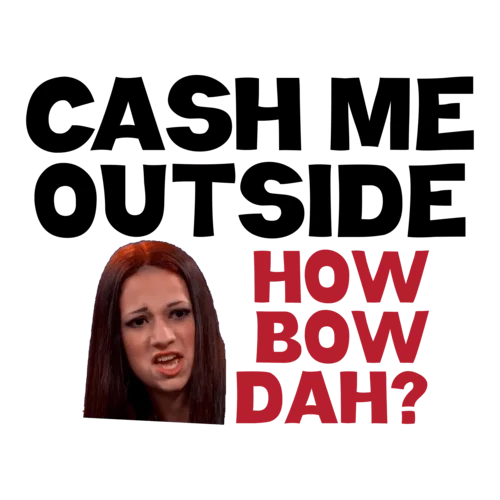 cash-me-outside-howbow-dat-catch-me-outside-how-about-that-shirt-large.webp