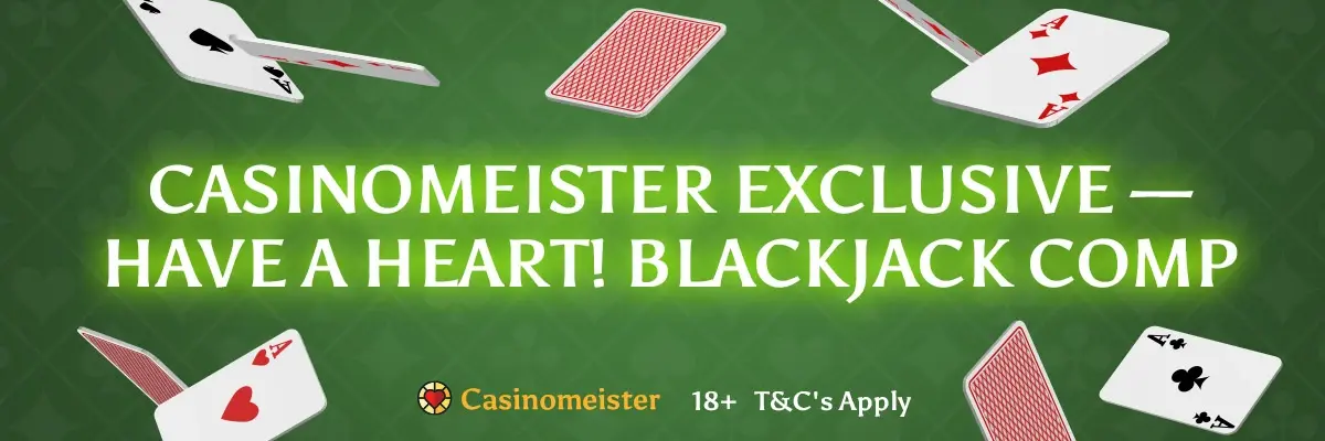 Casinomeister-Exclusive-Have-a-Heart-Blackjack-Comp-CM-Banner-forum-thread-banner-1200x400.webp