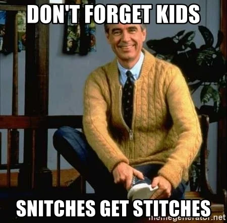 dont-forget-kids-snitches-get-stitches.webp