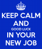 keep-calm-and-good-luck-in-your-new-job-3.png