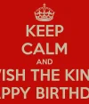 keep-calm-and-wish-the-king-happy-birthday.webp