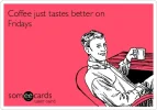 coffee-just-tastes-better-on-fridays-9df96.webp