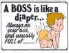 Boss,+like+diaper,+always+on+your+ass+and+full+of+shit.jpg