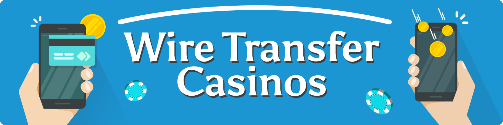 Wire Transfer Casinos