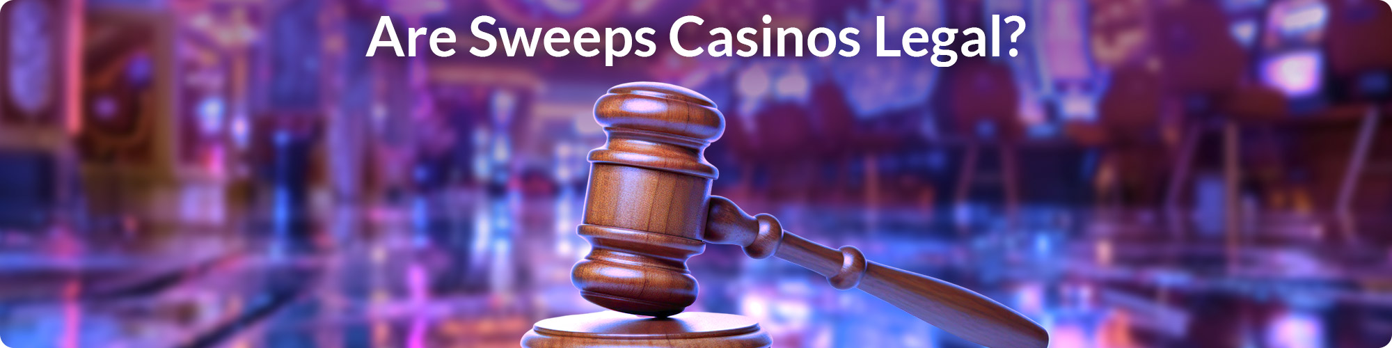 Are sweeps casinos legal?