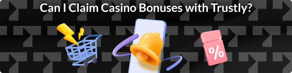 Can I Claim Casino Bonuses with Trustly?