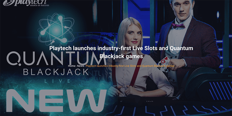 Live Slots and Quantum Blackjack Games PlayTech Launches First Live Jackpot in