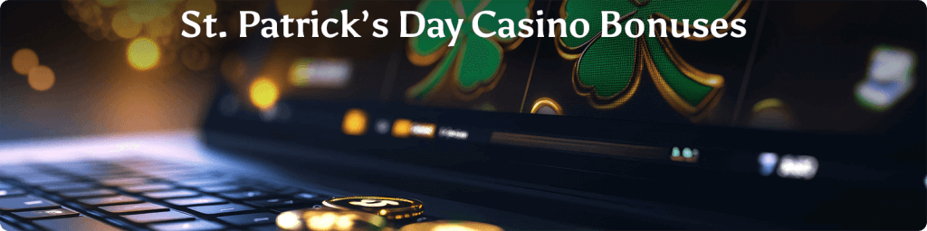 St. Patrick’s Day Casino Bonuses